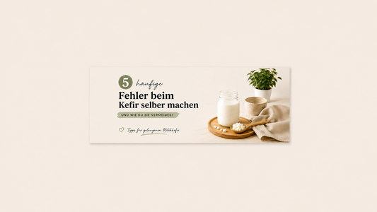 Kefir Selber Machen: 5 Häufige Anfängerfehler